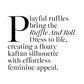 RUFFLE AND ROLL Dress