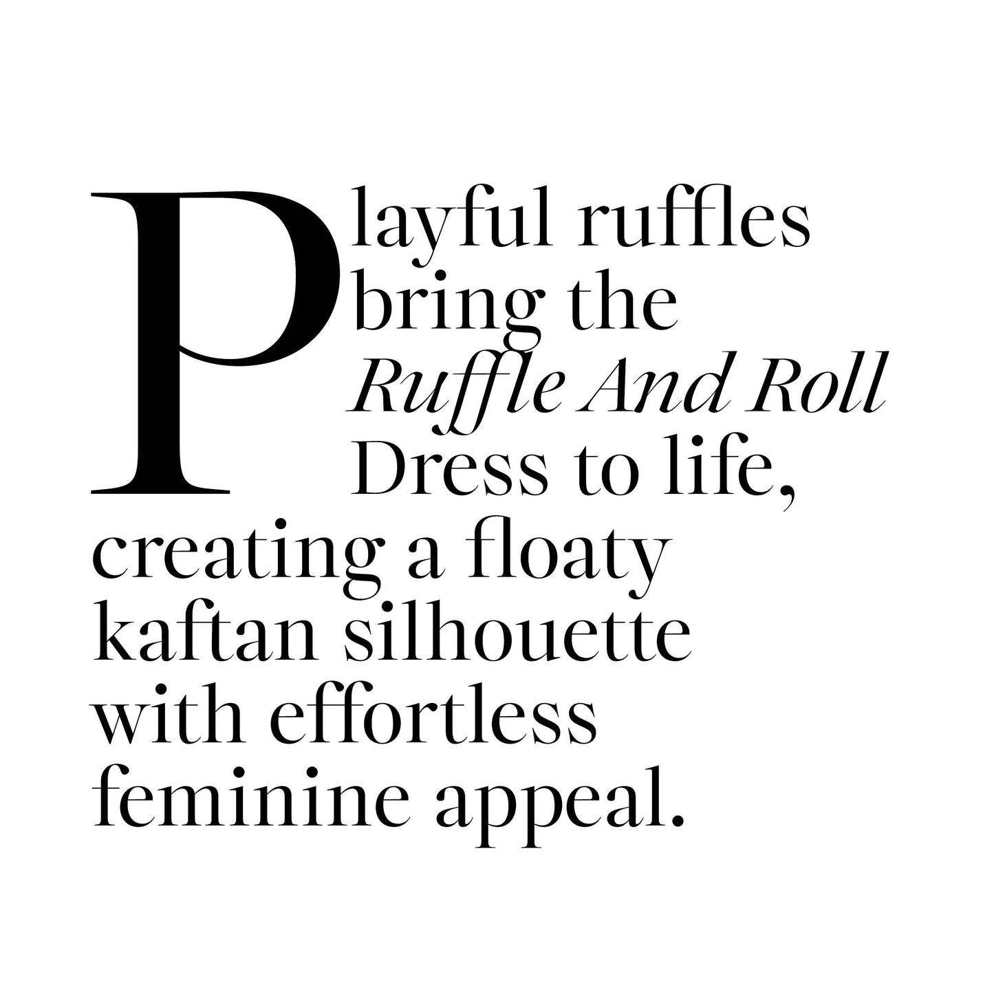 RUFFLE AND ROLL Dress
